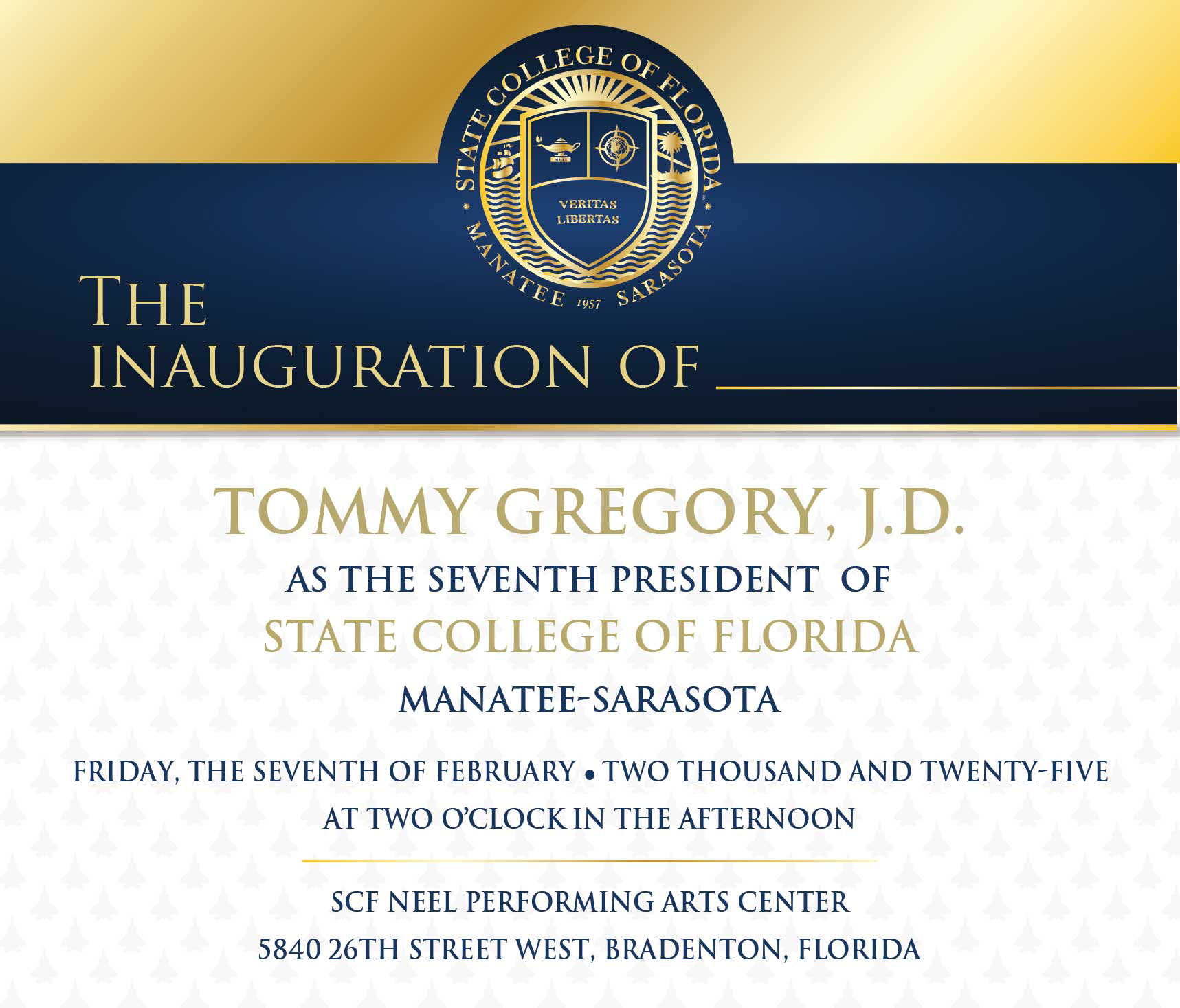 The Inauguration of Tommy Gregory, J.D. as the 7th president of State College of Florida, Manatee-Sarasota. Friday the 7th of February 2025 at 2:00 in the afternoon at the SCF Neel Performing Arts Center, Bradenton FL